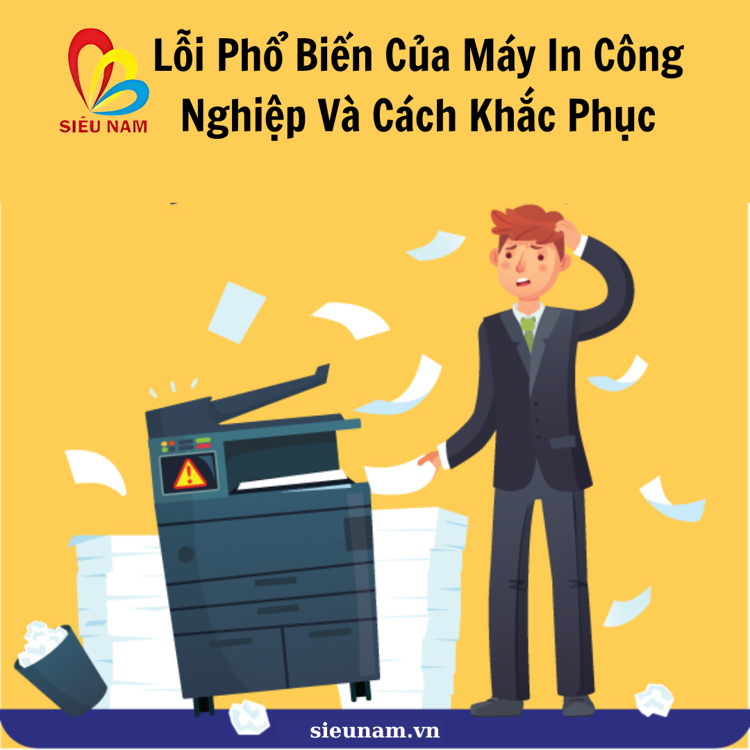 Các Lỗi Phổ Biến Của Máy In Công Nghiệp Và Cách Khắc Phục